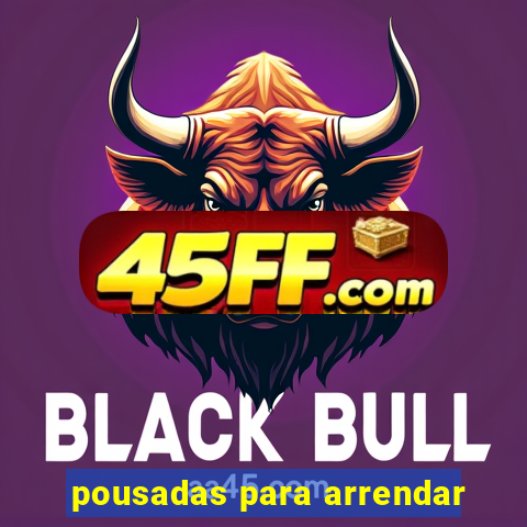 pousadas para arrendar